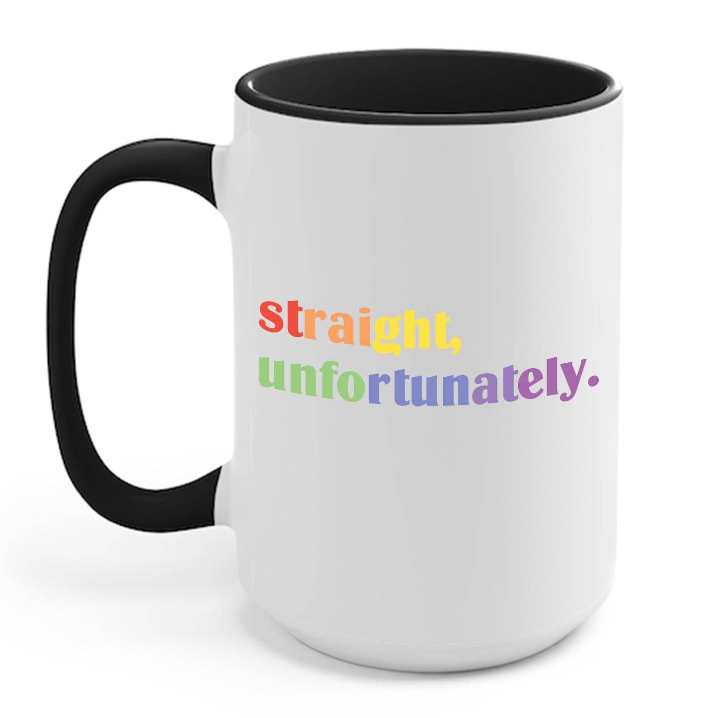 Straight Unfortunatly LGBTQ Gay Pride Coffee Mug For Men Women