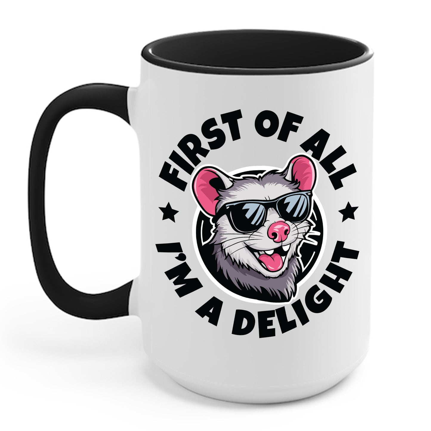 Funny First Of All I'm A Delight Sarcastic Angry Opossum Possum Coffee Mug For Men Women