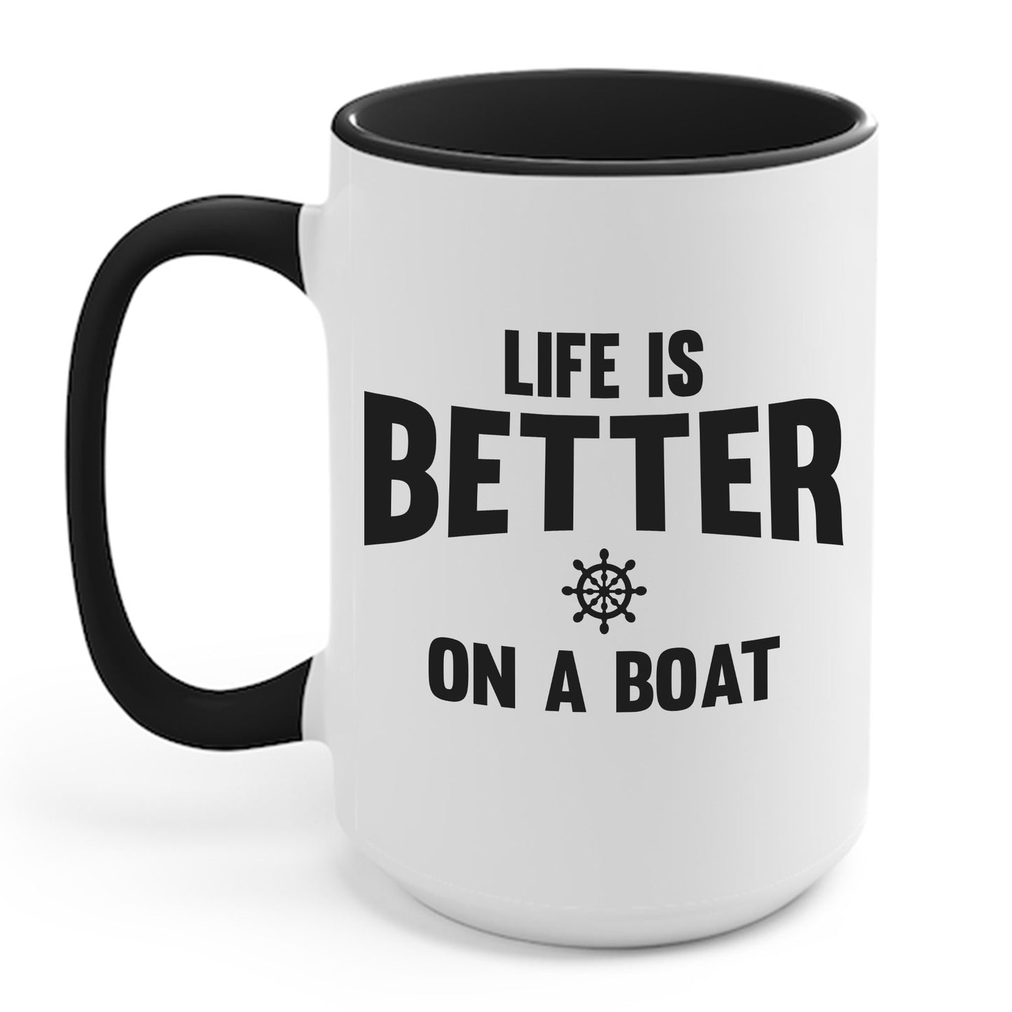 Funny Life is Better on a Boat Boating Saying for Boaters and Sailors Coffee Mug for Men Women