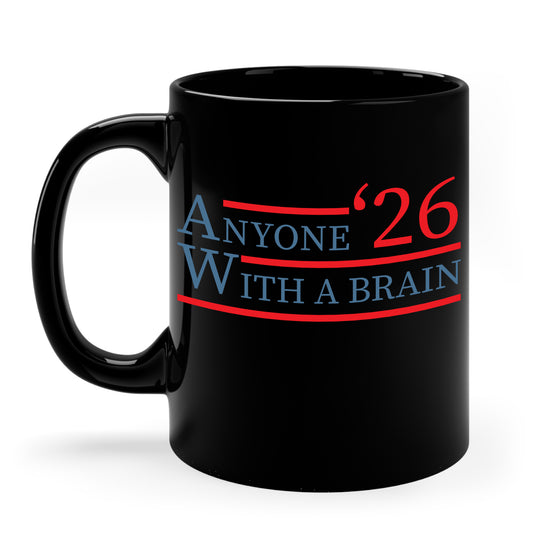Anyone With A Brain 2024 Funny Presidential Election Coffee Mug For Men Women