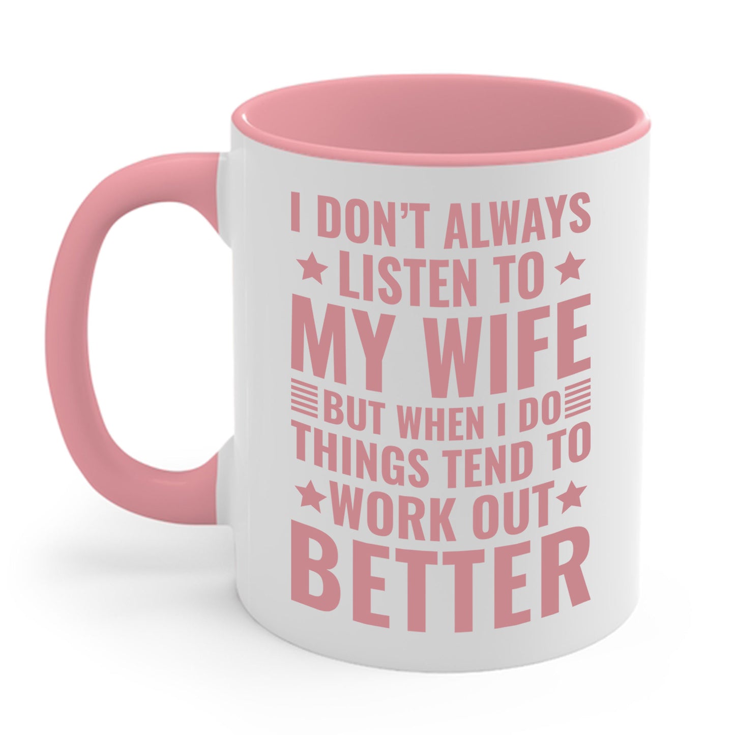 I Dont Always Listen To My Wife Funny Wife Husband Lovers Coffee Mug