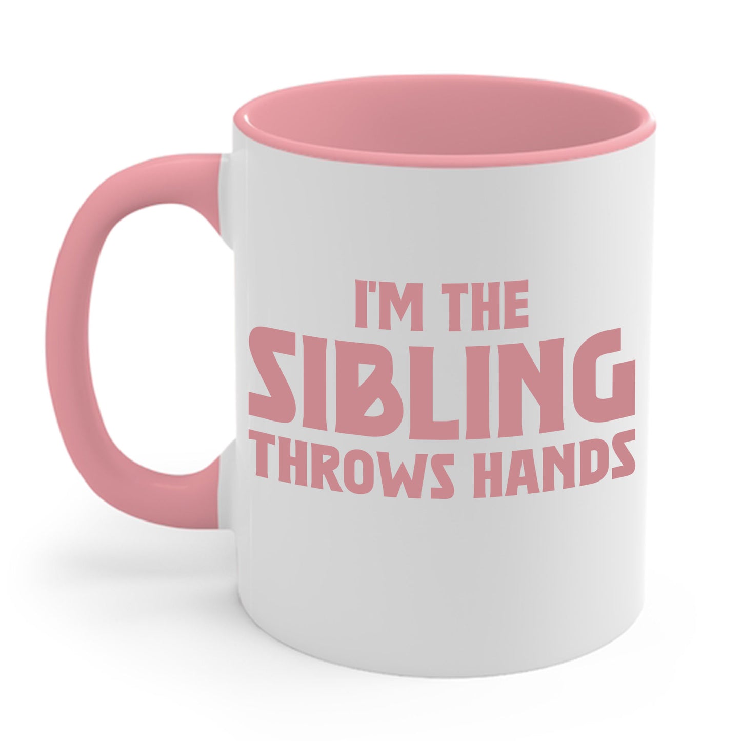 Funny Sarcastic Saying I'm The Sibling That Throws Hands Brother Sister Coffee Mug For Men Women