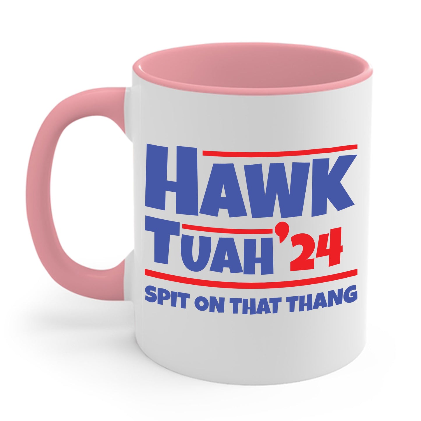 Funny Hawk Tush Spit on that Thang Presidential Candidate Parody Coffee Mug For Men Women