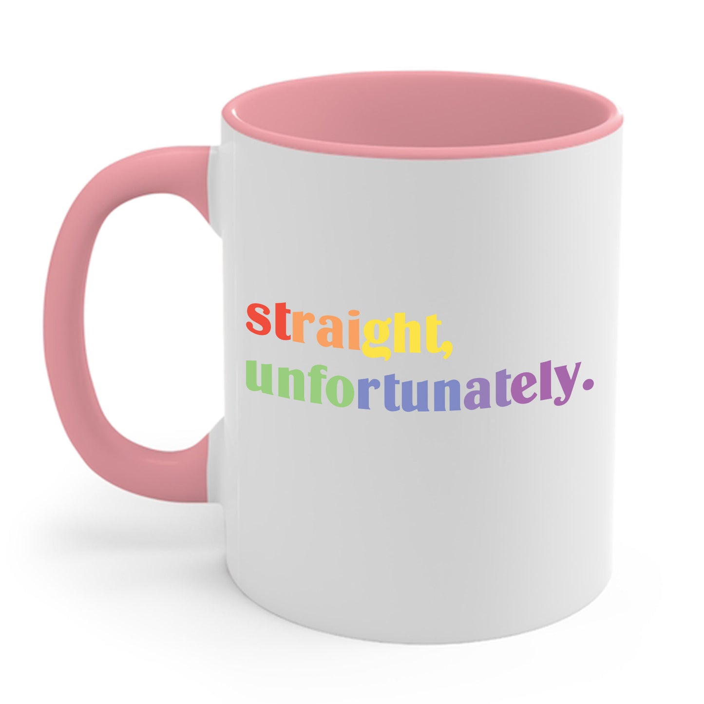 Straight Unfortunatly LGBTQ Gay Pride Coffee Mug For Men Women