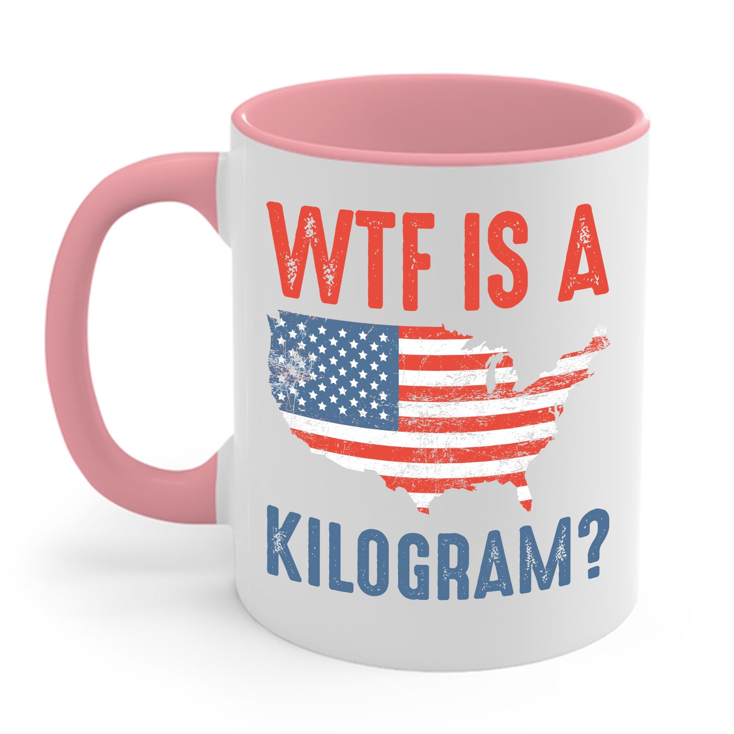 WTF is a Kilogram Funny 4th of July Patriotic USA Coffee Mug For Men Women