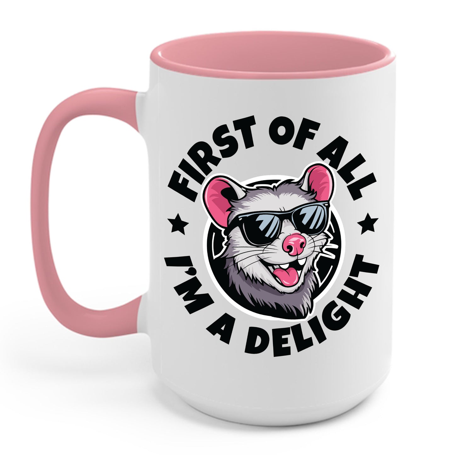 Funny First Of All I'm A Delight Sarcastic Angry Opossum Possum Coffee Mug For Men Women