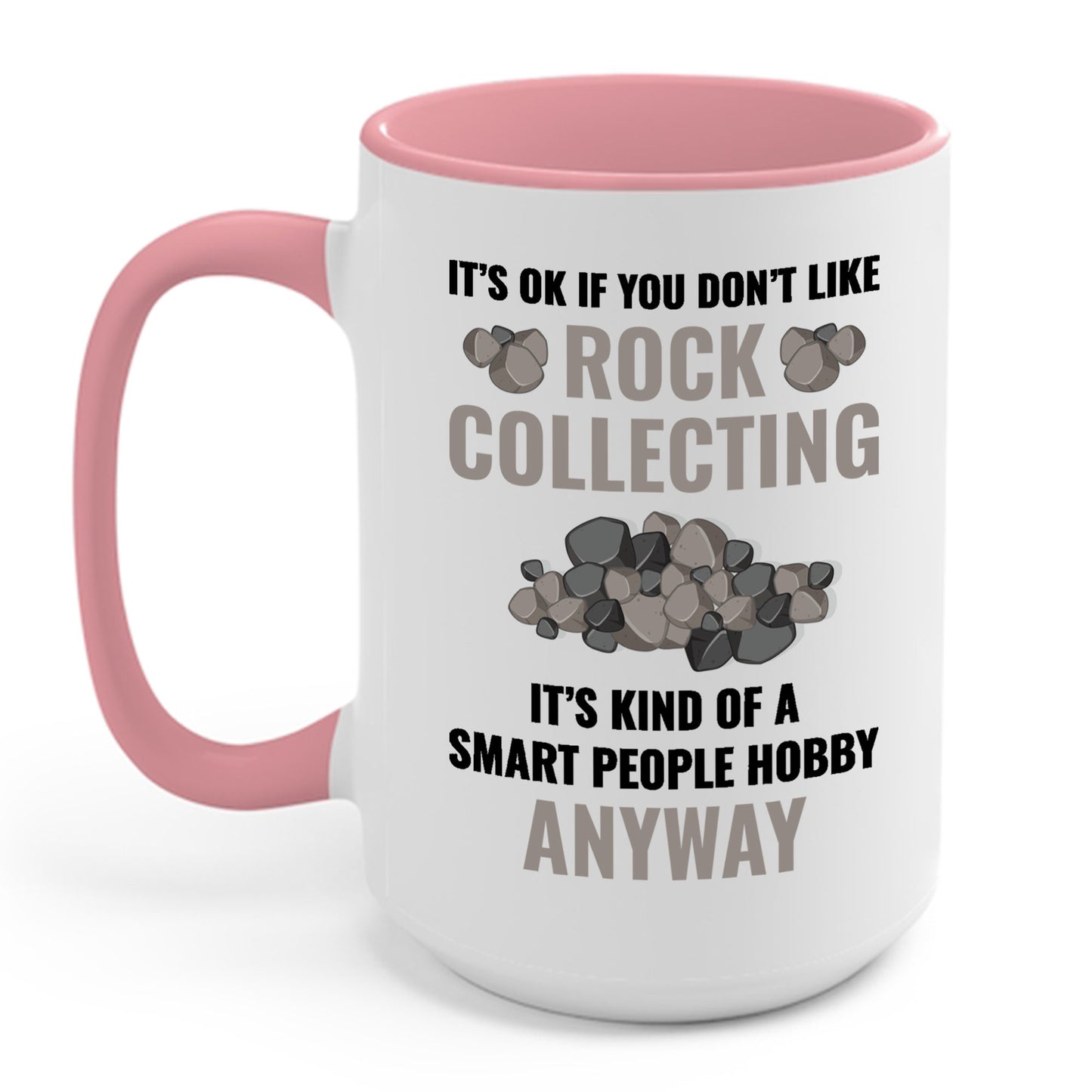 Smart People Hobby Rock Collecting Funny Geologist Gift Coffee Mug For Men Women