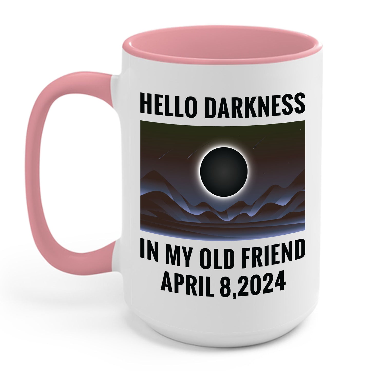 Funny Hello Darkness My Old Friend Solar Eclipse April 08, 2024 Coffee Mug For Men Women