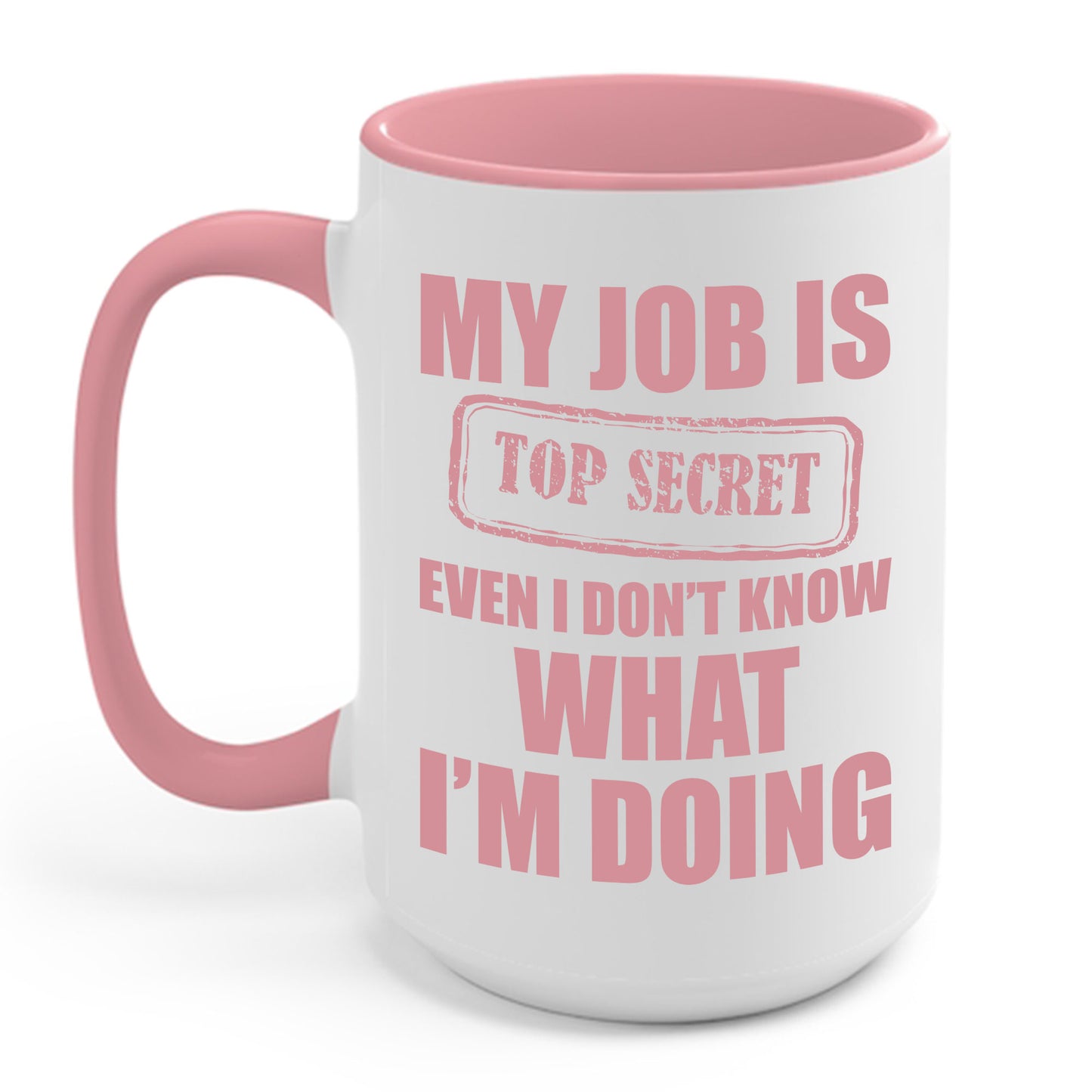 Funny My Job Is Top Secret Funny Occupation Sarcastic Joke Humor Coffee Mug For Men Women