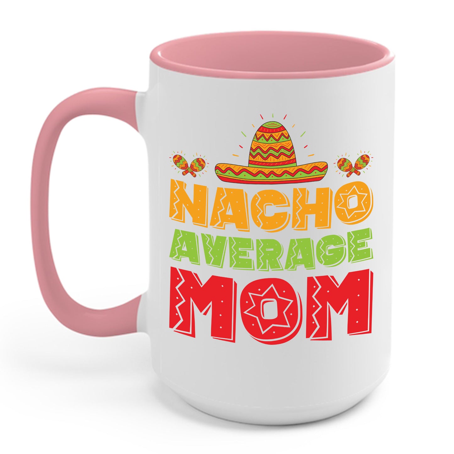 Funny Nacho Average Mama Cinco De Mayo Mom Mother Mexican Fiesta Coffee Mug