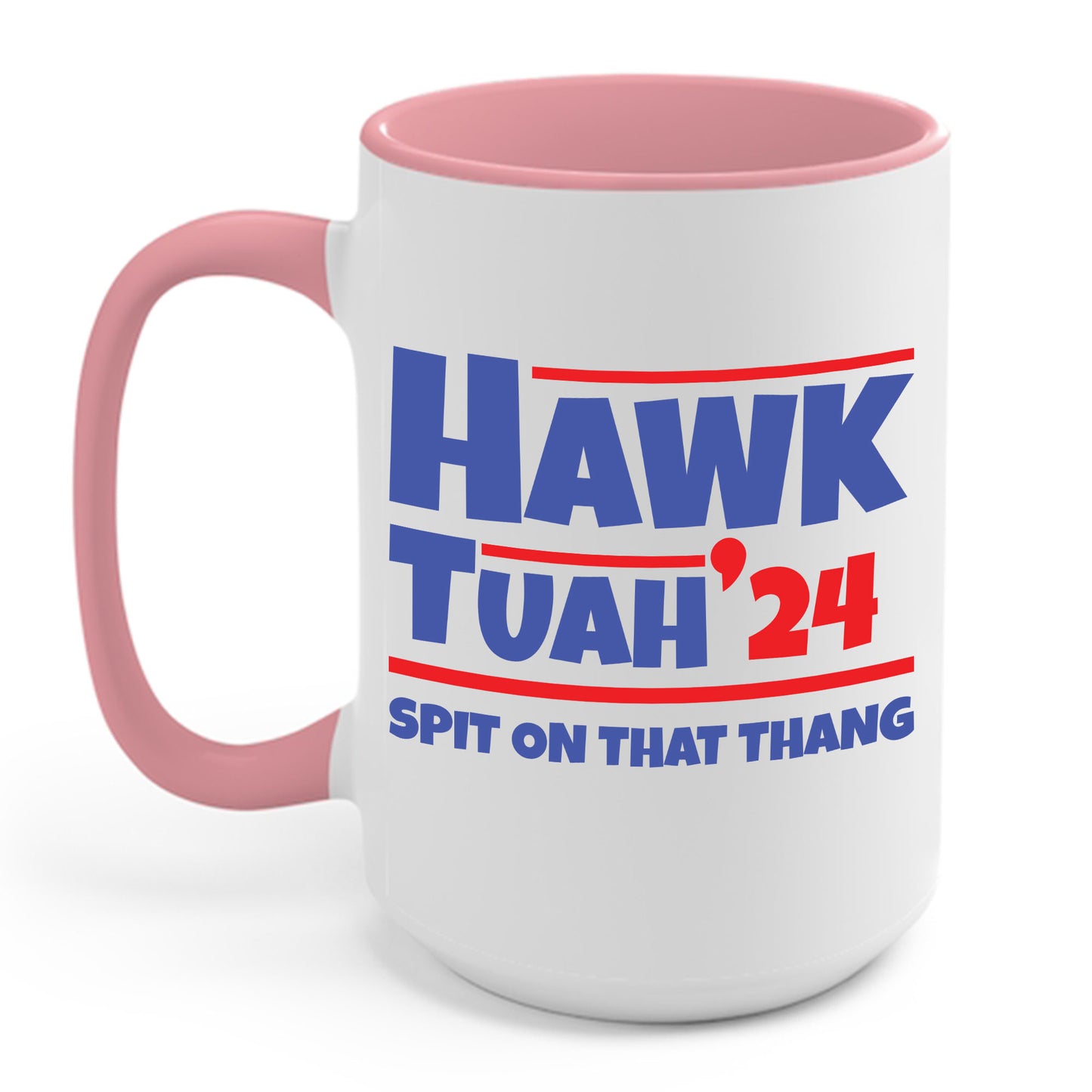 Funny Hawk Tush Spit on that Thang Presidential Candidate Parody Coffee Mug For Men Women