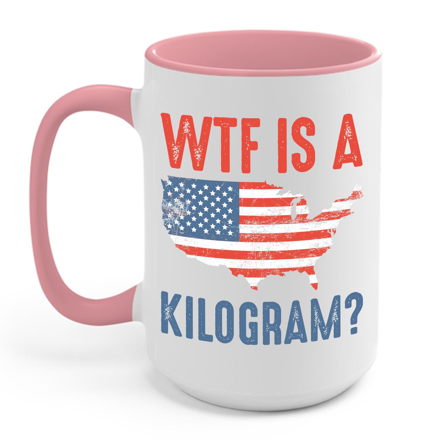 WTF is a Kilogram Funny 4th of July Patriotic USA Coffee Mug For Men Women