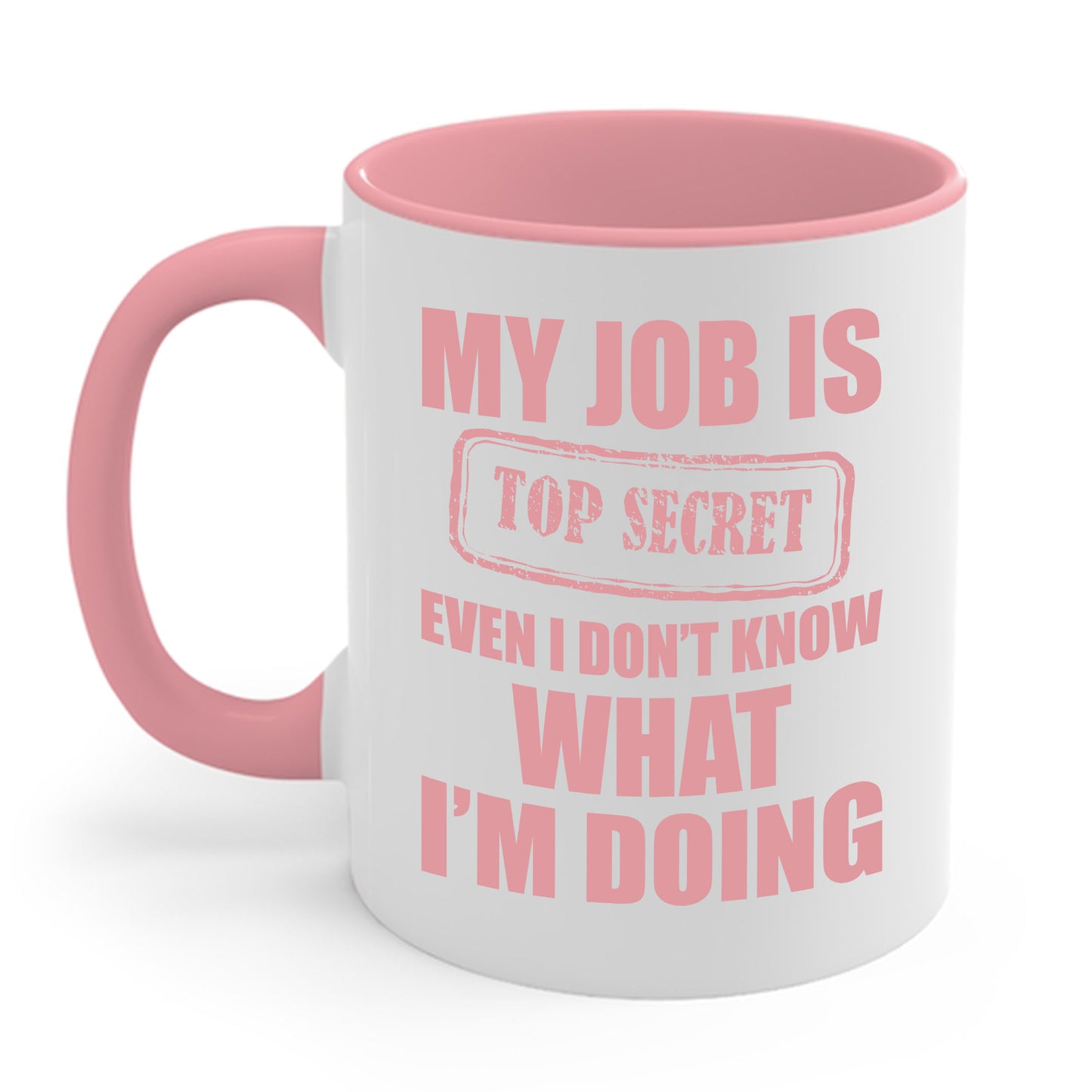 Funny My Job Is Top Secret Funny Occupation Sarcastic Joke Humor Coffee Mug For Men Women