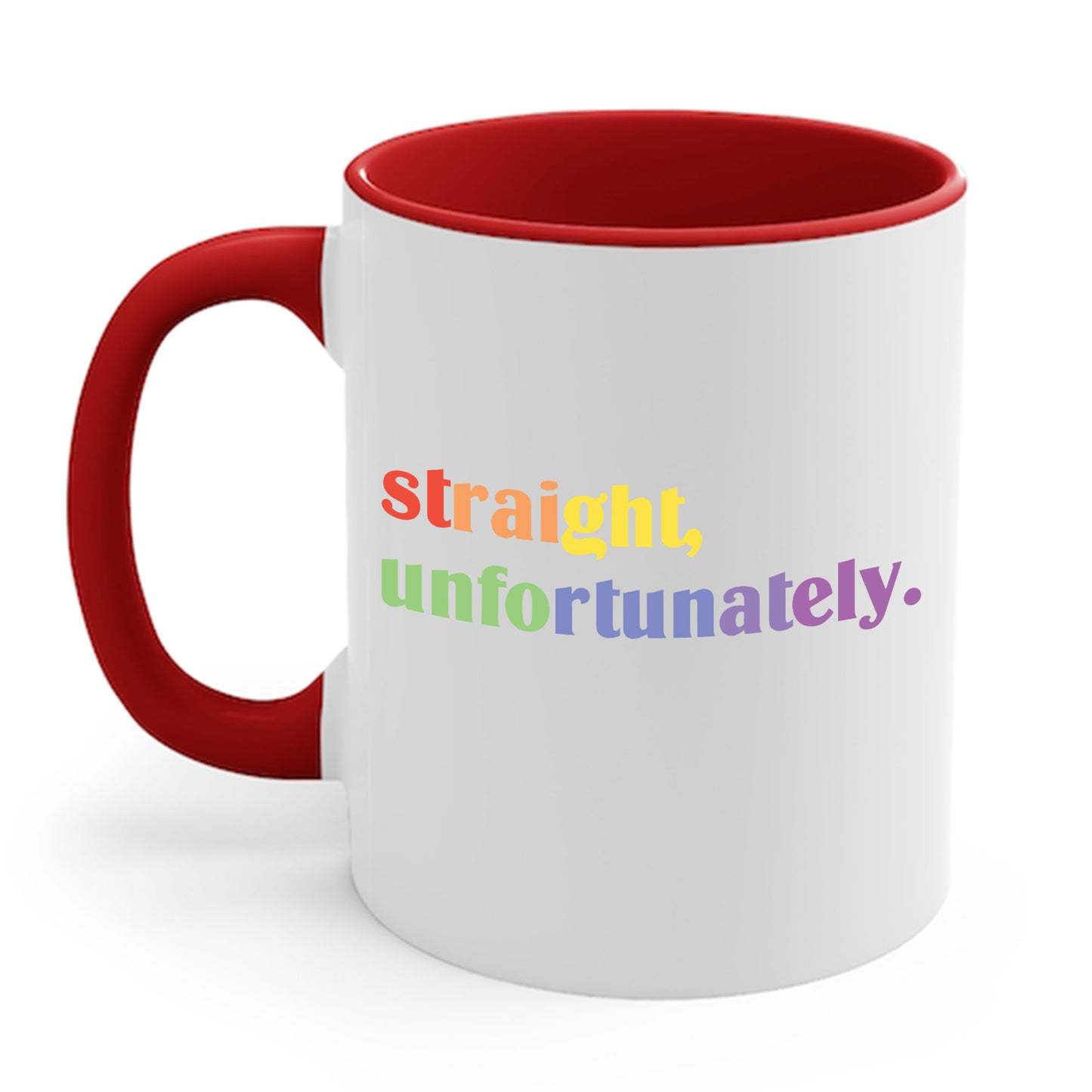 Straight Unfortunatly LGBTQ Gay Pride Coffee Mug For Men Women