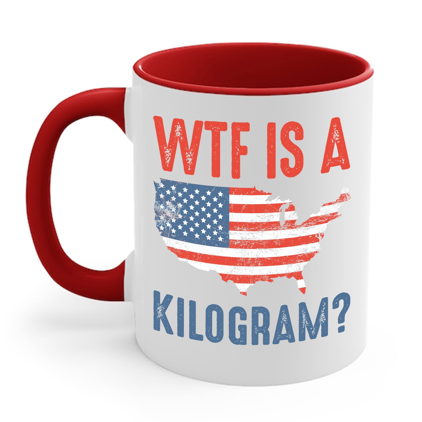 WTF is a Kilogram Funny 4th of July Patriotic USA Coffee Mug For Men Women