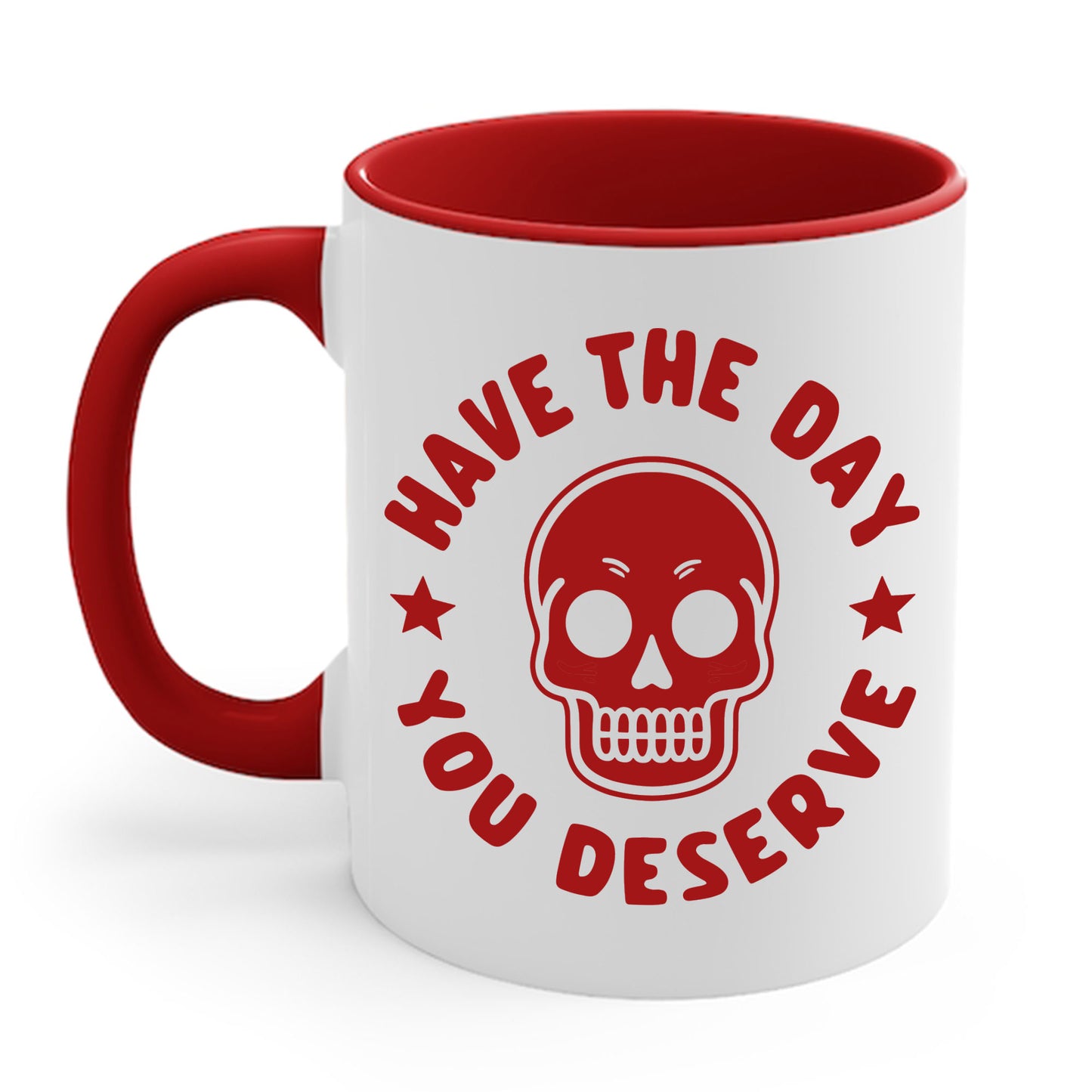 Funny Have The Day You Deserve Skull Sarcastic Coffee Mug For Men Women Men