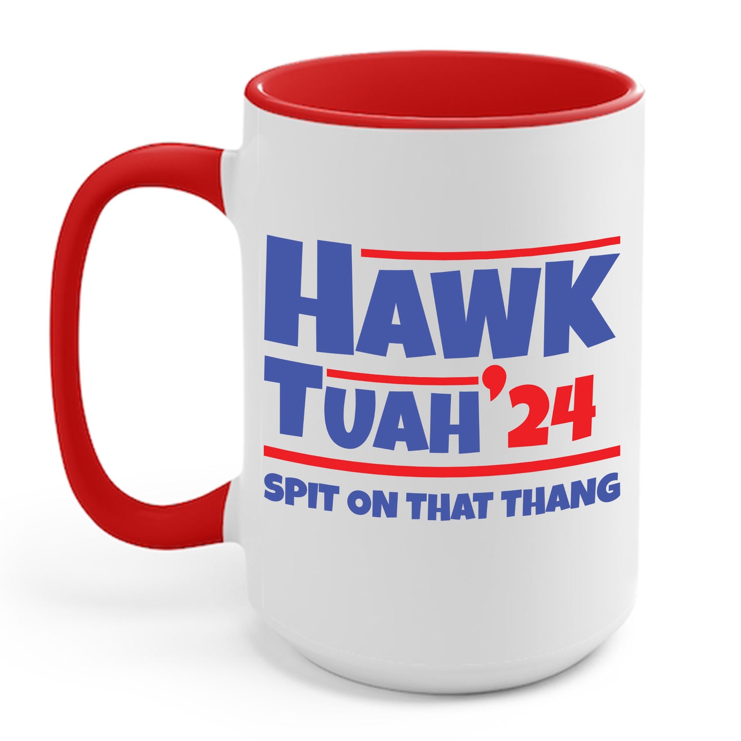 Funny Hawk Tush Spit on that Thang Presidential Candidate Parody Coffee Mug For Men Women