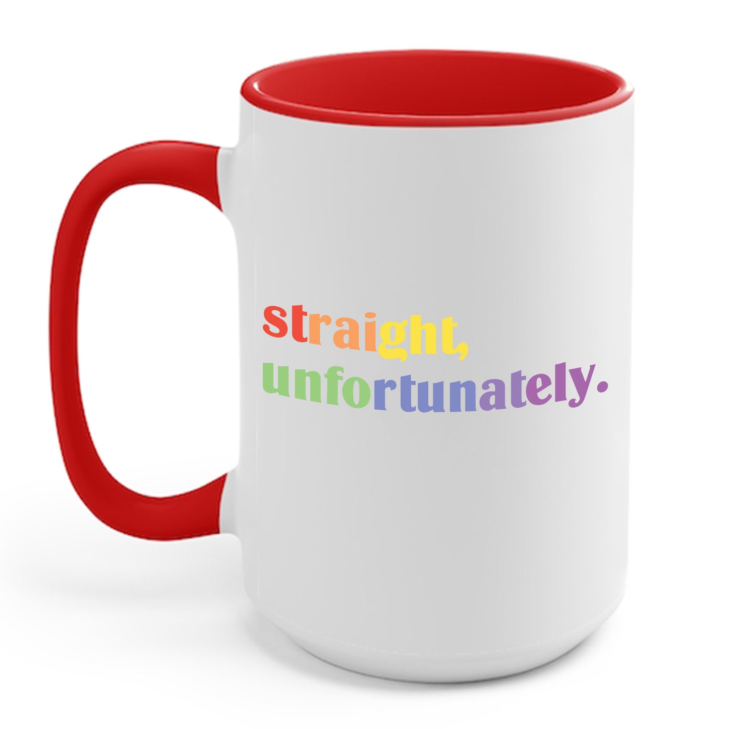 Straight Unfortunatly LGBTQ Gay Pride Coffee Mug For Men Women