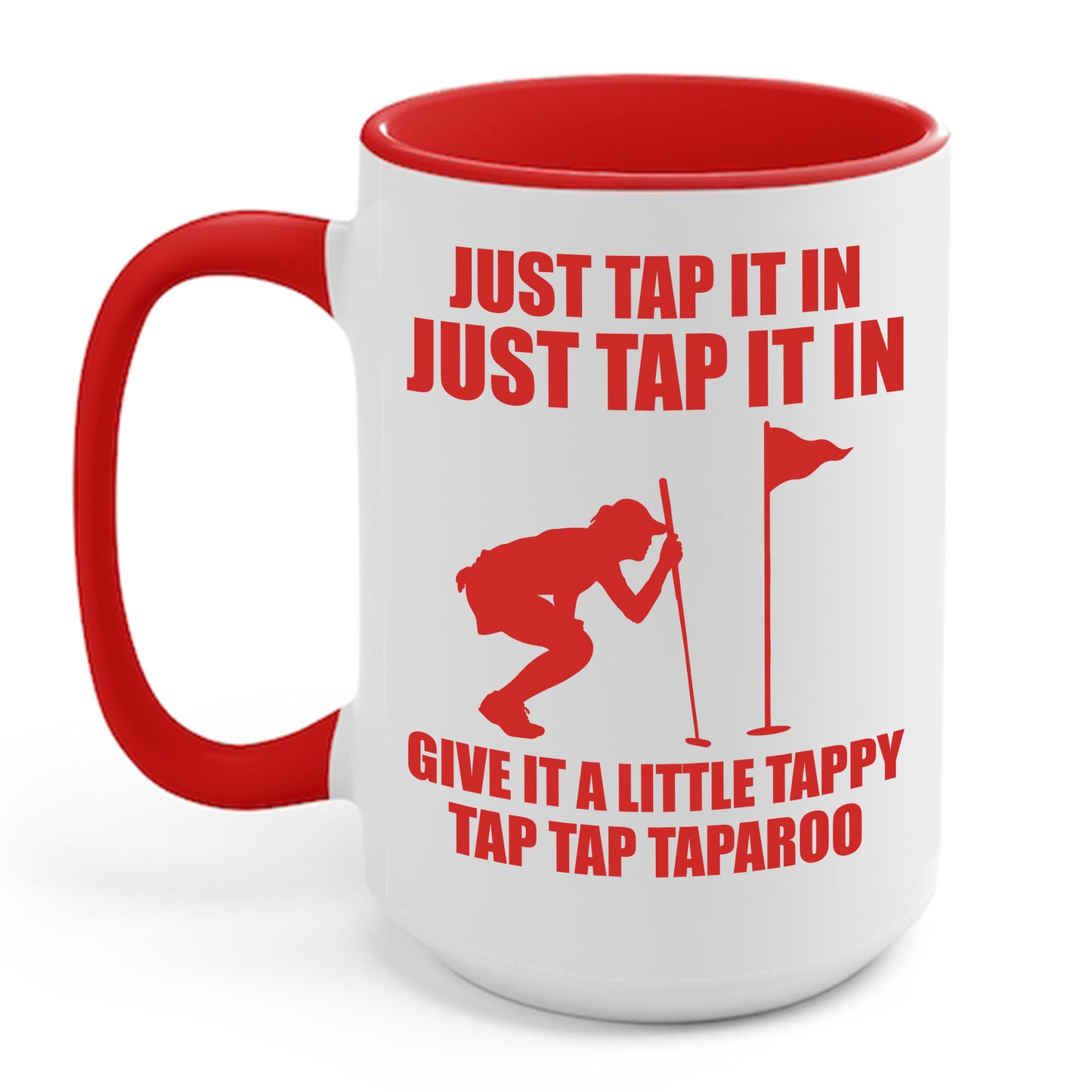 Just Tap It In Just Tap It In Give It A Little Tappy Tap Funny Golfer Coffee Mug For Men Women