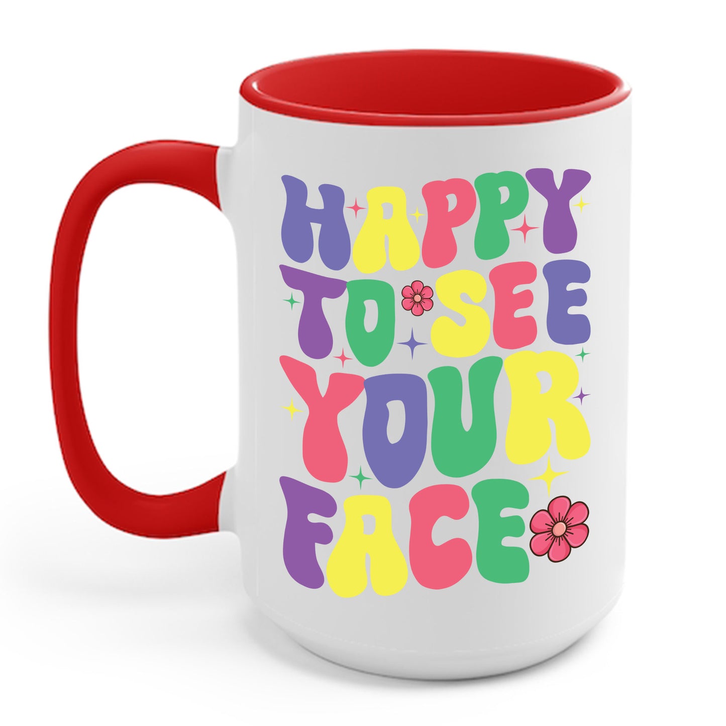 Funny Happy To See Your Face Teachers Students First Day Of School Coffee Mug For Men Women