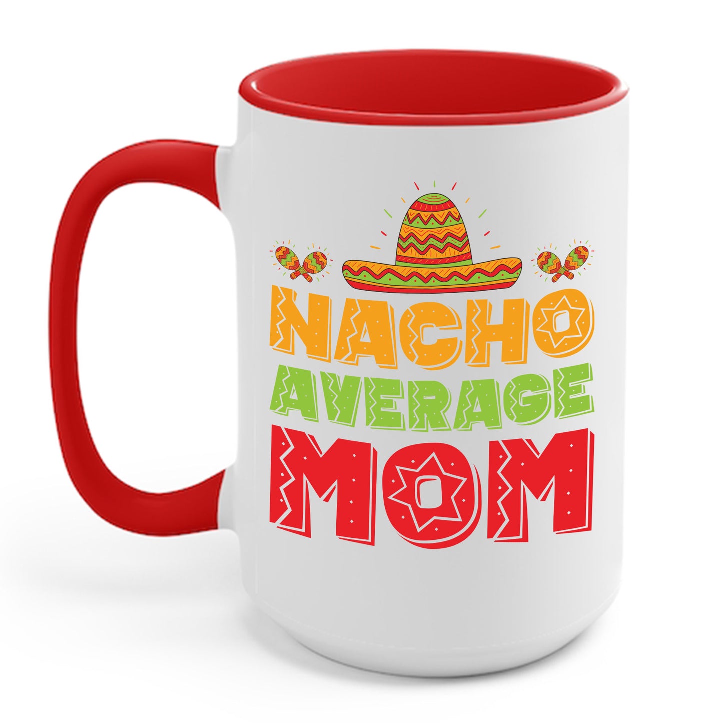 Funny Nacho Average Mama Cinco De Mayo Mom Mother Mexican Fiesta Coffee Mug