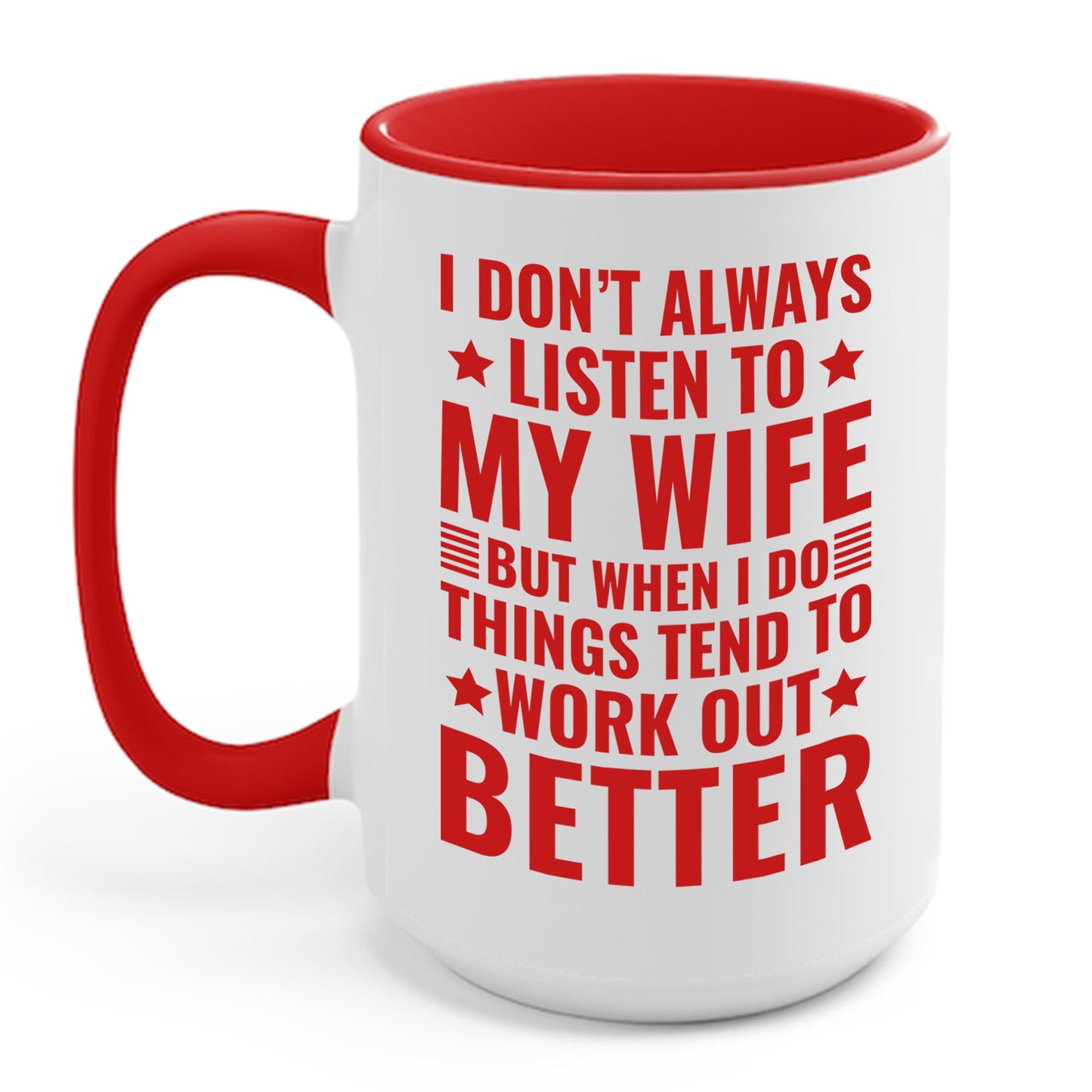 I Dont Always Listen To My Wife Funny Wife Husband Lovers Coffee Mug