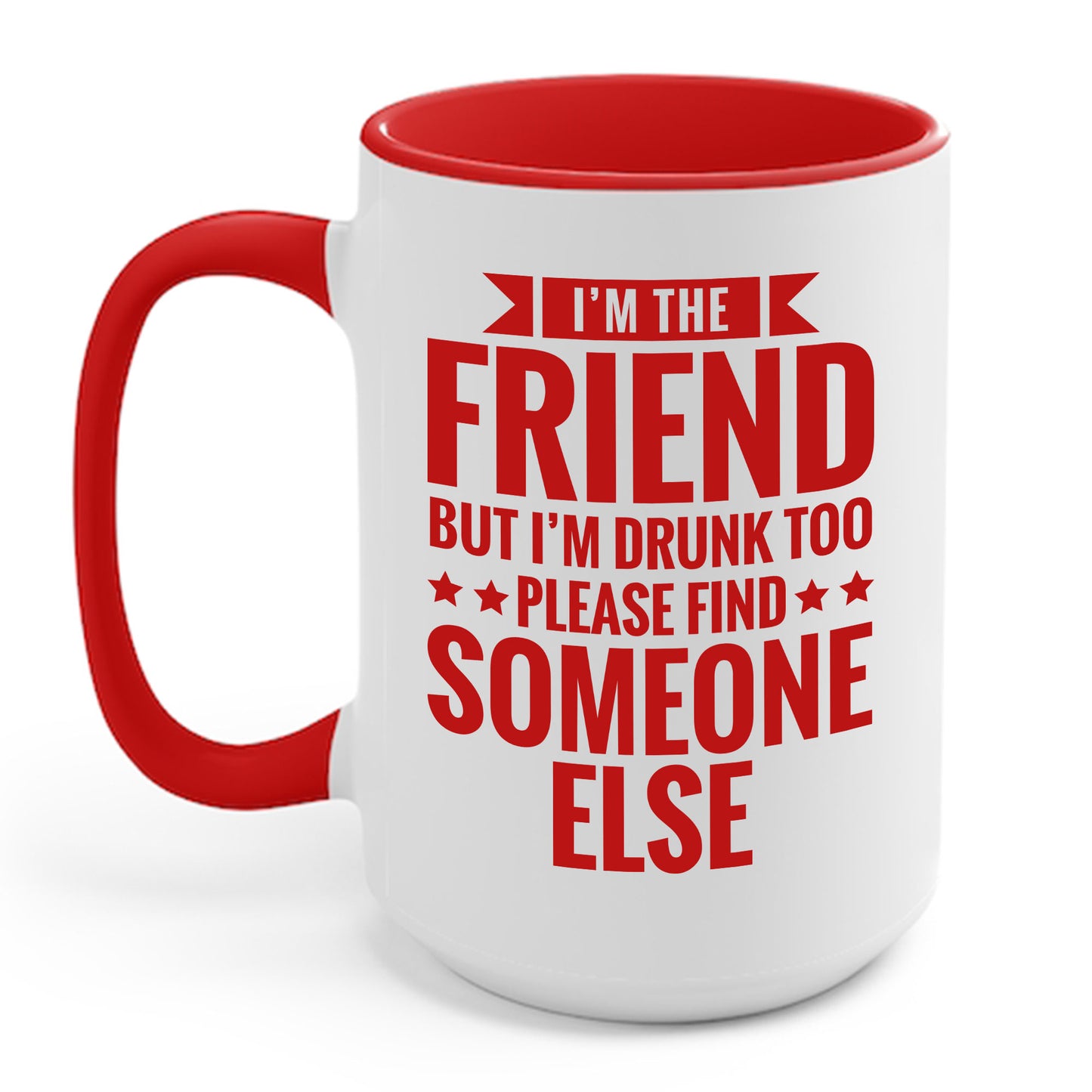 If Found Drunk Please Return To Friend I'm The Friend Funny Drinking Coffee Mug For Men Women