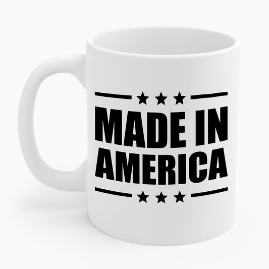 Made In America Patriotic Funny 4th of July Coffee Mug For Men Women