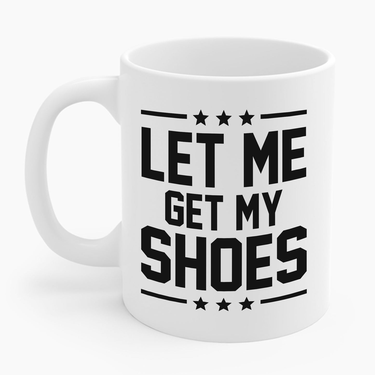 Let Me Get My Shoe Trump 2024 Re Elect President Trump Coffee Mug For Men Women