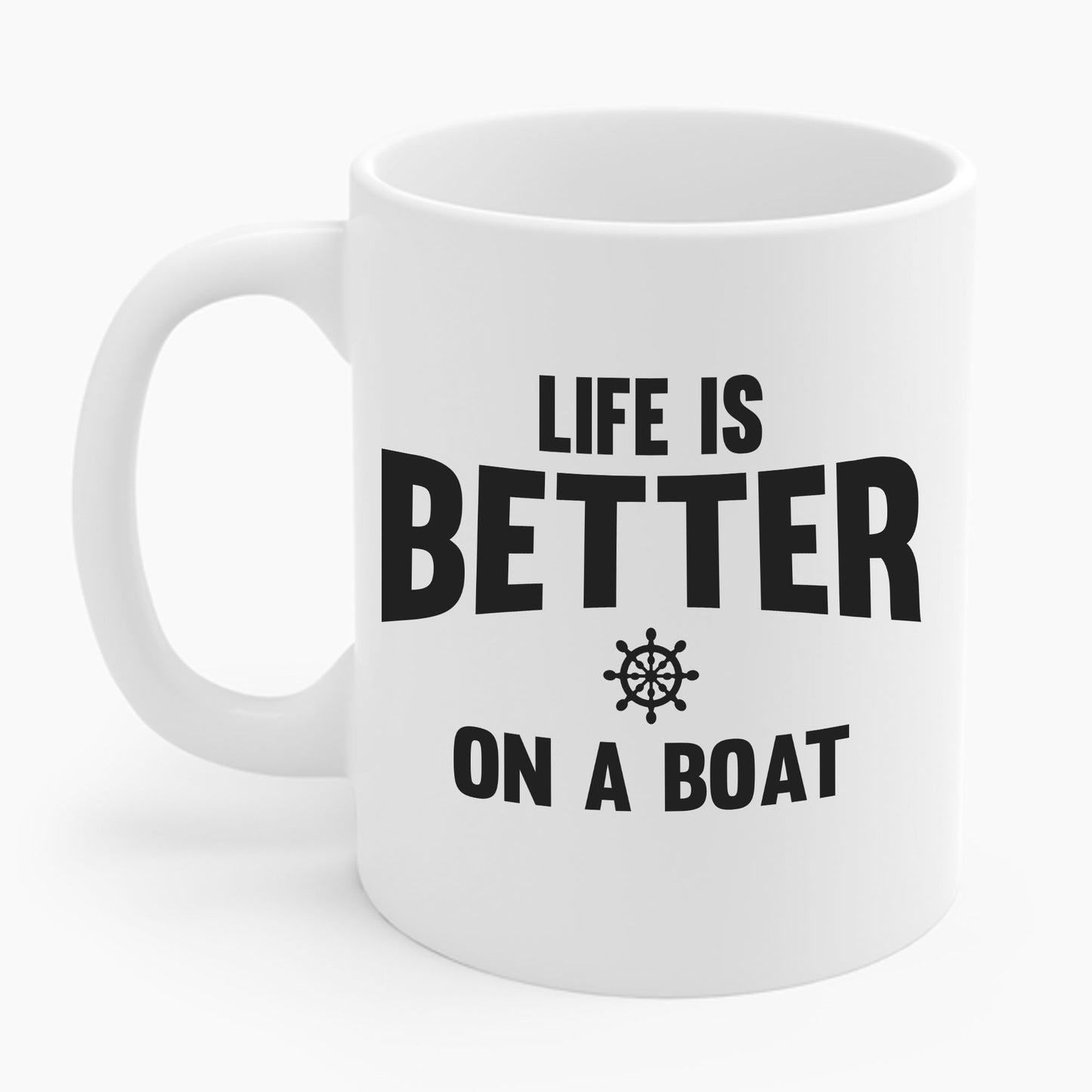 Funny Life is Better on a Boat Boating Saying for Boaters and Sailors Coffee Mug for Men Women