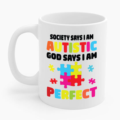 Funny Society Says I'm Autistic God Says I'm Perfect Autism Gifts Coffee Mug For Men Women