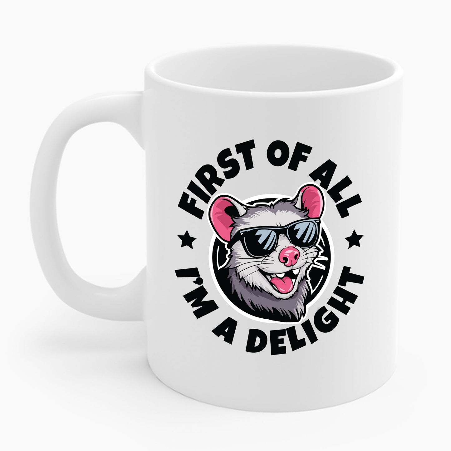 Funny First Of All I'm A Delight Sarcastic Angry Opossum Possum Coffee Mug For Men Women