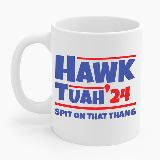 Funny Hawk Tush Spit on that Thang Presidential Candidate Parody Coffee Mug For Men Women