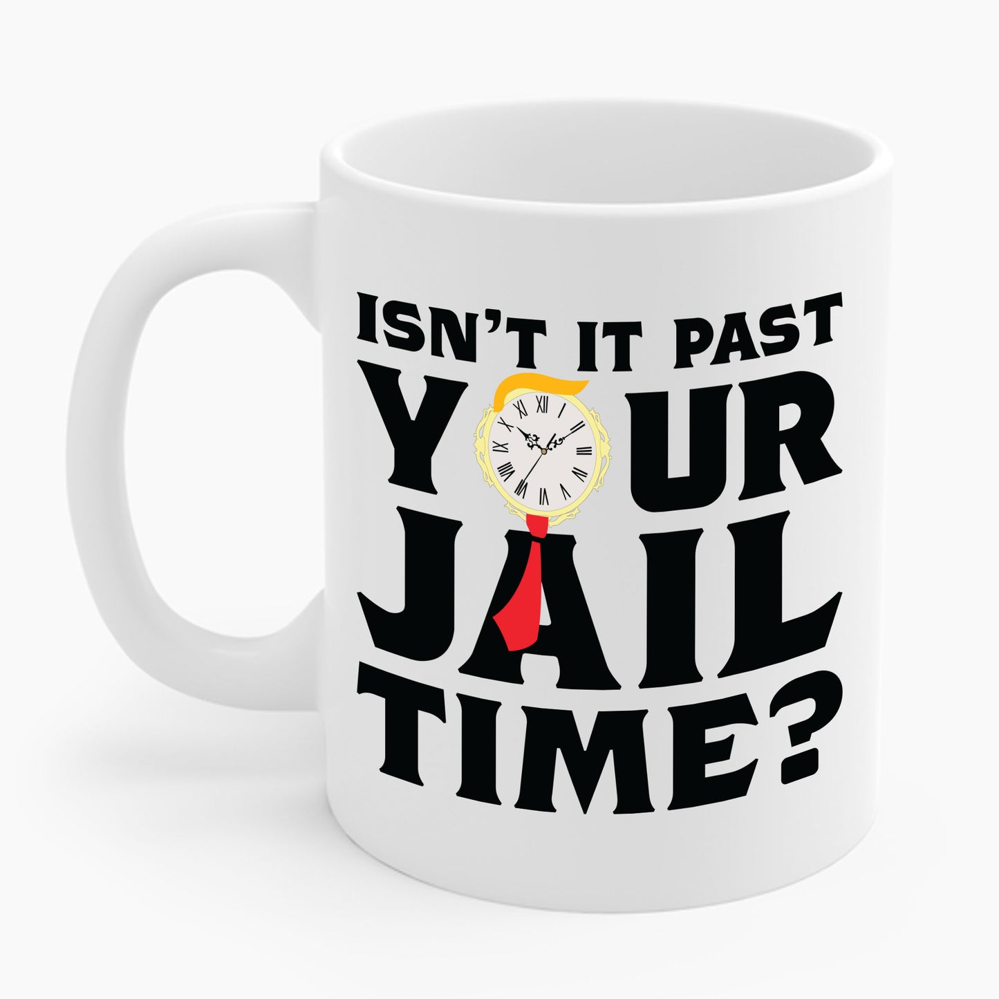 Isn’t It Past Your Jail Time Funny Saying Joke Humour Coffee Mug For Men Women