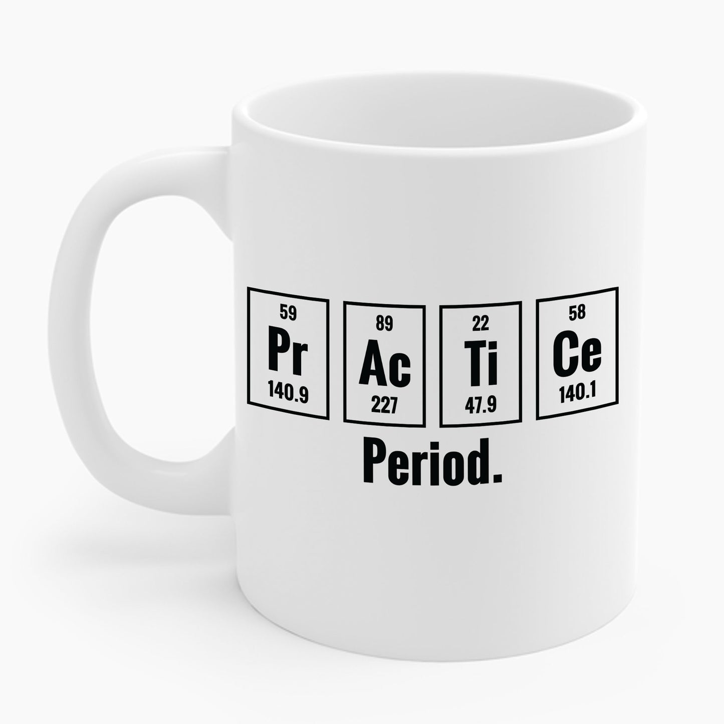 Practice Period Periodic Table Chemistry Chemist Student Science Coffee Mug For Men Women