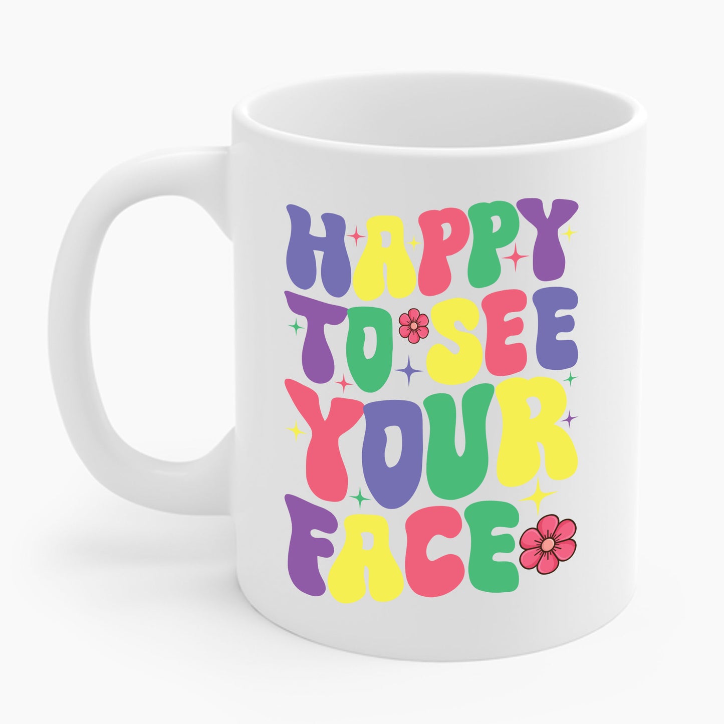 Funny Happy To See Your Face Teachers Students First Day Of School Coffee Mug For Men Women