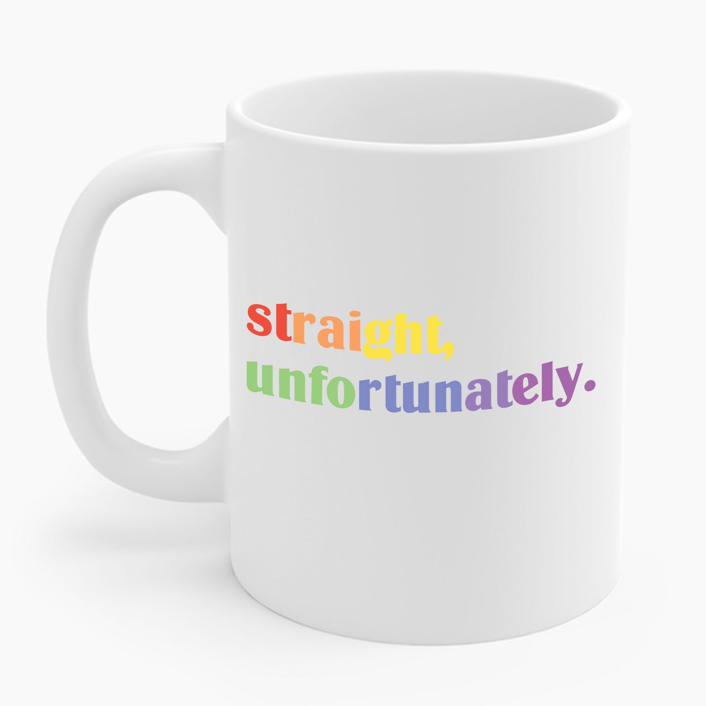 Straight Unfortunatly LGBTQ Gay Pride Coffee Mug For Men Women