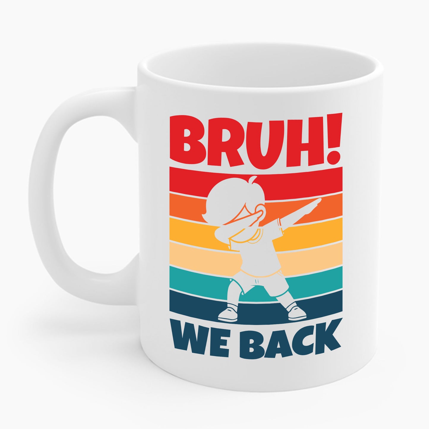 Funny Bruh We Back Teachers Kids Funny Back To School Coffee Mug