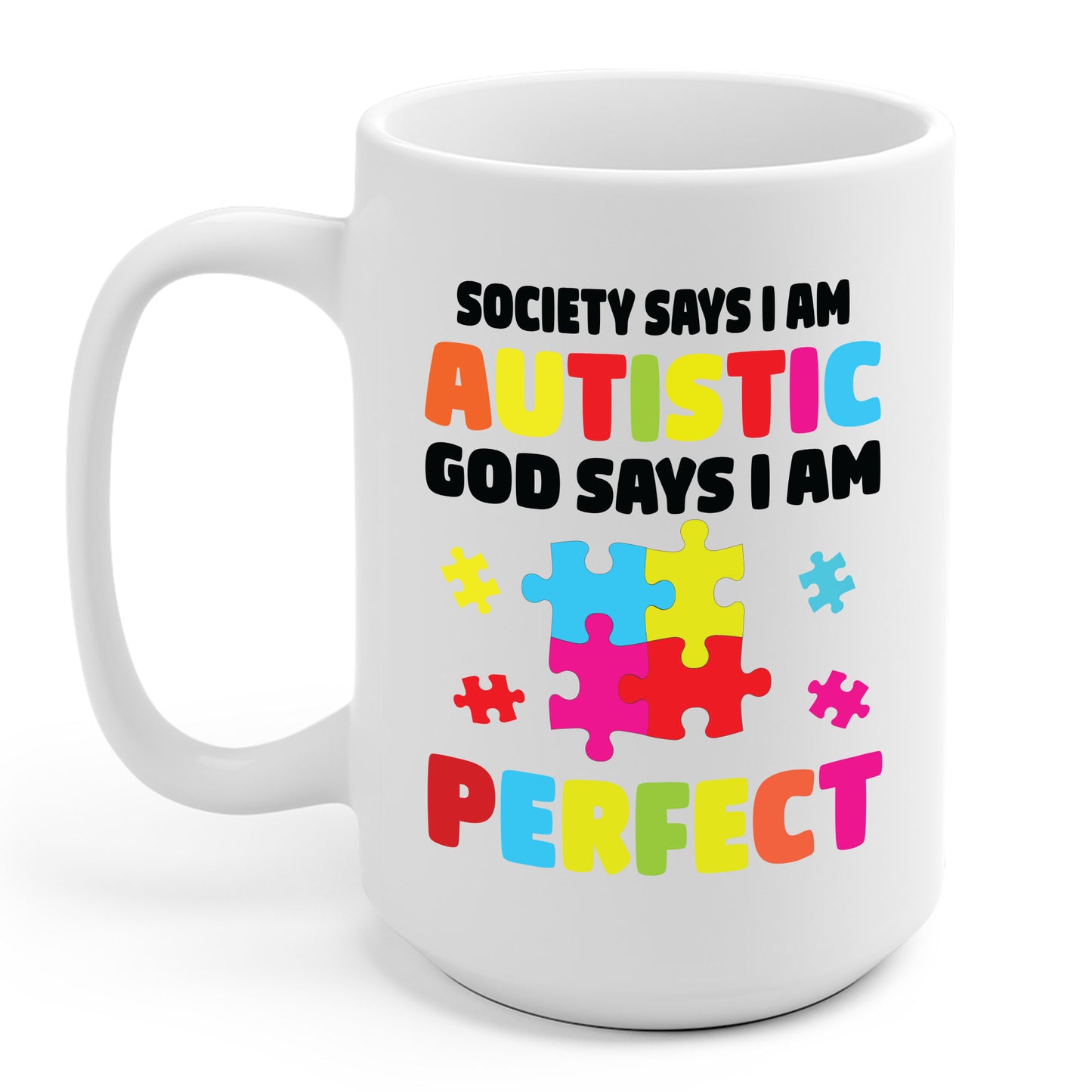 Funny Society Says I'm Autistic God Says I'm Perfect Autism Gifts Coffee Mug For Men Women