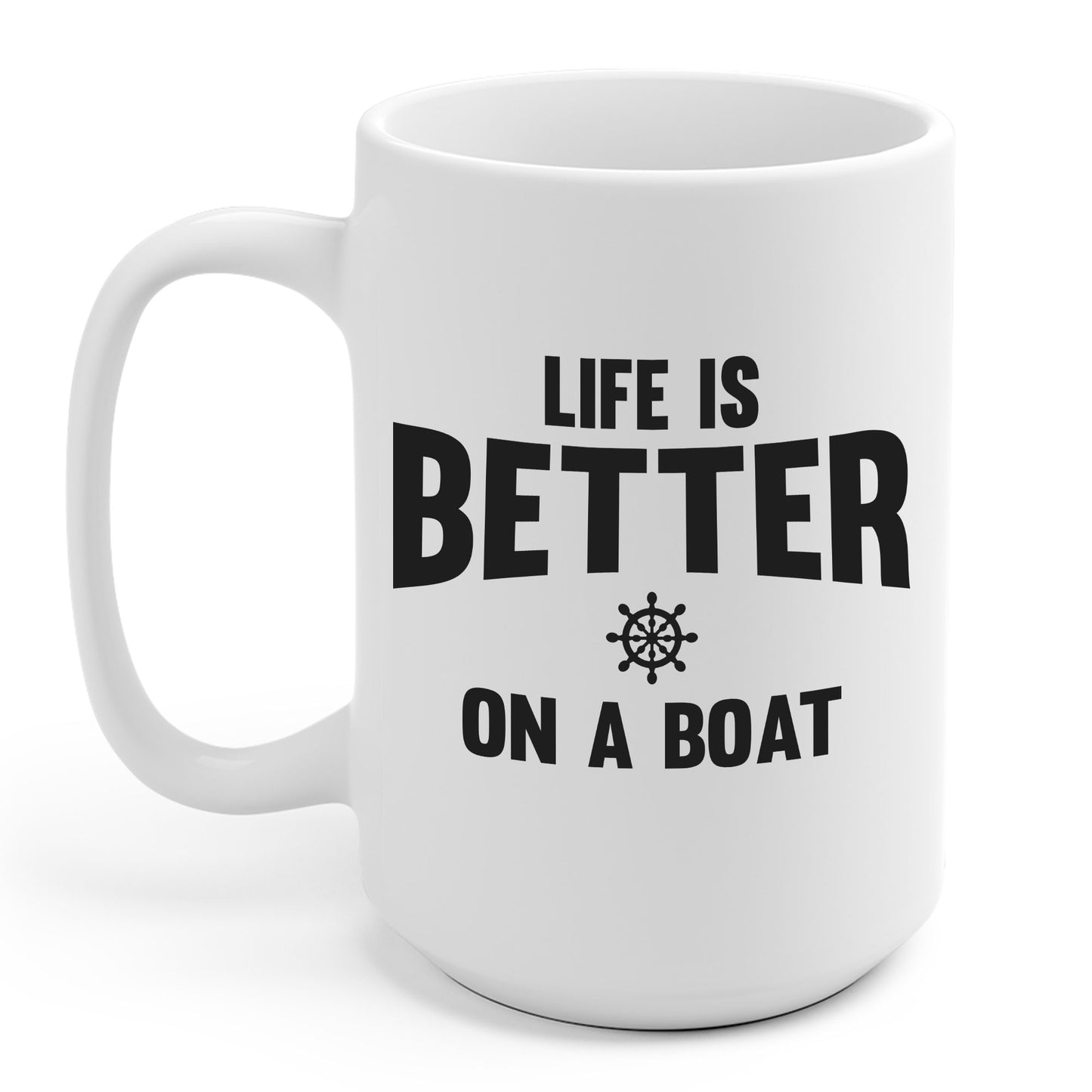 Funny Life is Better on a Boat Boating Saying for Boaters and Sailors Coffee Mug for Men Women