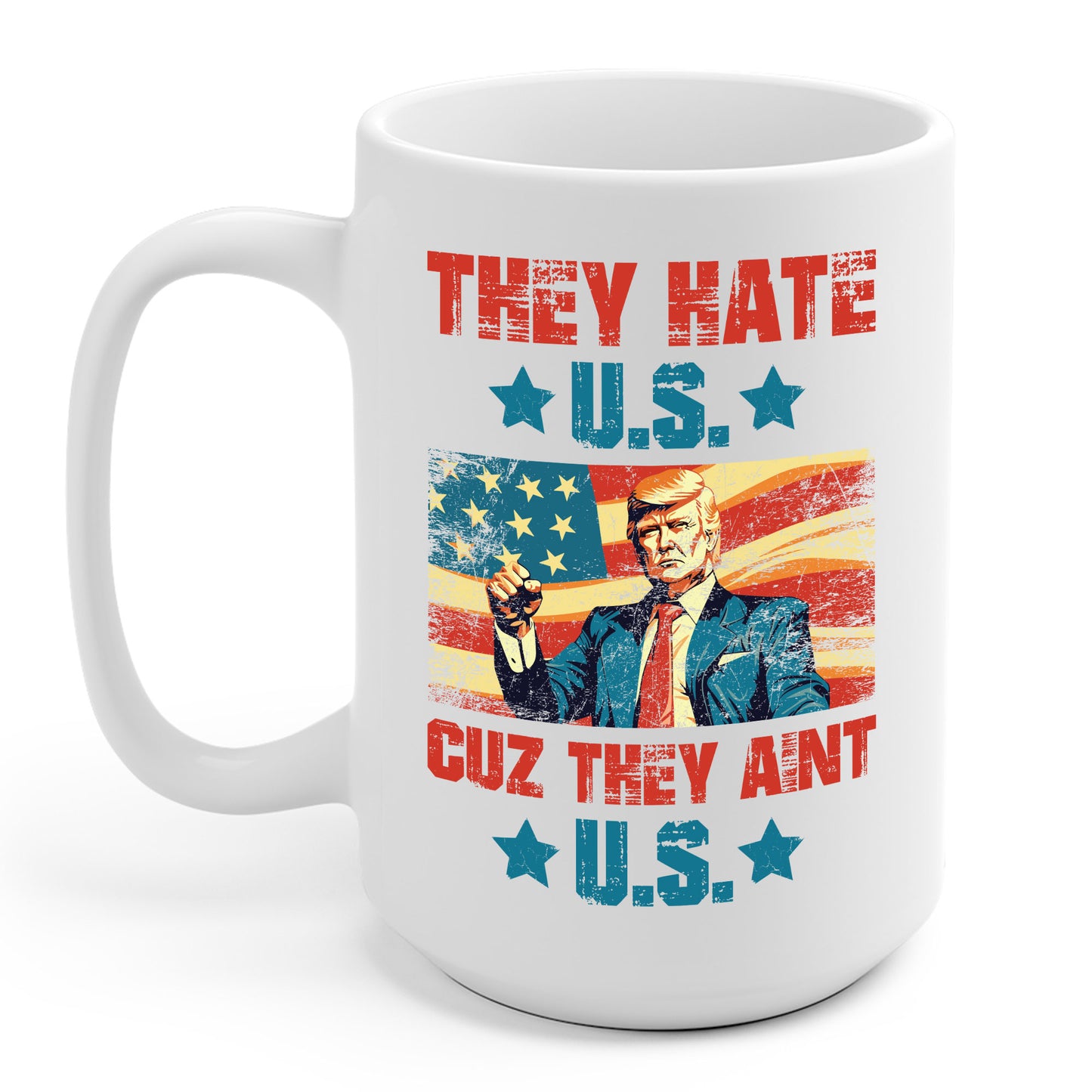 They Hate Us Cuz They Ain't Us Funny Trump 4th Of July 2024 Coffee Mug For Men Women